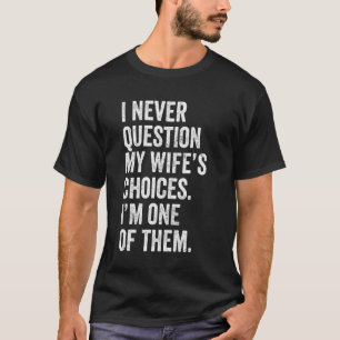 Ehefrau-Wahlen - Süße lustige Parole, Typographi T-Shirt