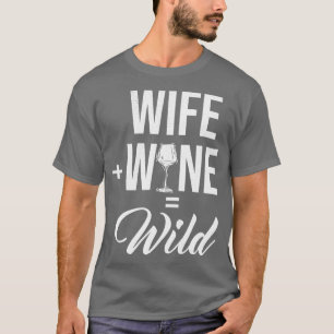 Ehefrau Wine Wilder Funny Design Ehefrau Muttertag T-Shirt