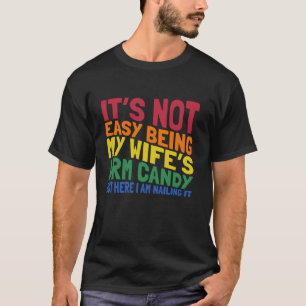 Ehefrau's Arm Candy Verheirateten Couple Geschenke T-Shirt
