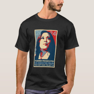 EHEMALIGER PROSECUTOR / VERURTEILTER FELON Kamala T-Shirt