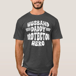 Ehemann Daddy Beschützer Held Vatertag Für Papa r T-Shirt