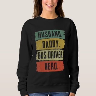 Ehemann Daddy Busfahrer Schulbusfahrer Sweatshirt