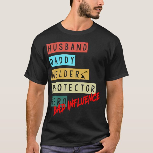 Ehemann Daddy Schweißer Beschützer Held Schlecht T-Shirt (Vorderseite)