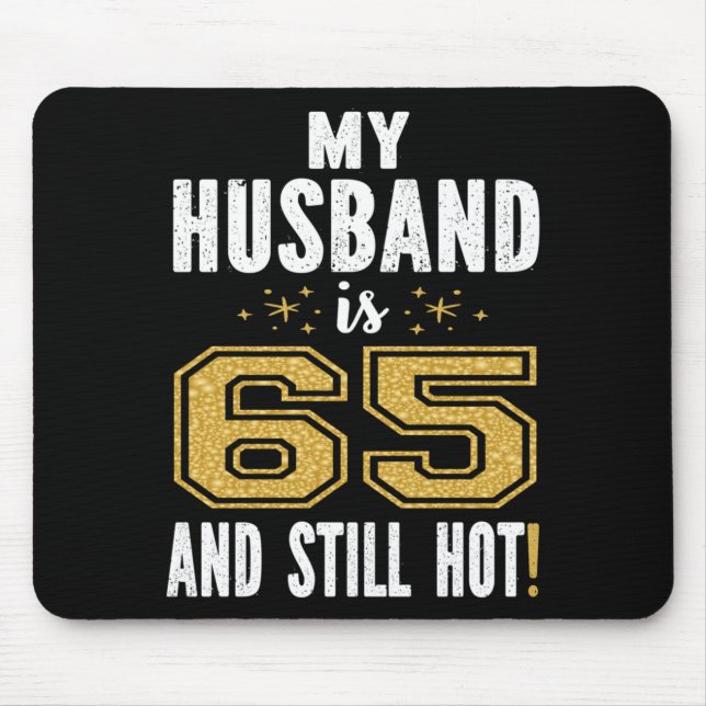 Ehemann des Mannes ist 65 und heiß Geschenk zum 65 Mousepad (Vorne)