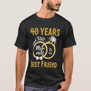Ehemann & Ehefrau 40 Jahre und noch verheiratet mi T-Shirt