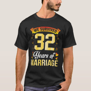 Ehemann Ehefrau Heiraten Wir überlebten 32 Jahre E T-Shirt