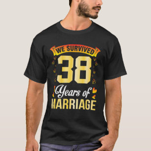 Ehemann Ehefrau Heiraten Wir überlebten 38 Jahre E T-Shirt