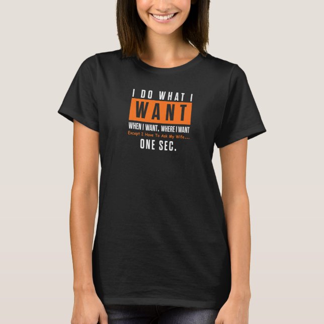 Ehemann Funny tun, was ich Gewollt Lass Ich Fragte T-Shirt (Vorderseite)