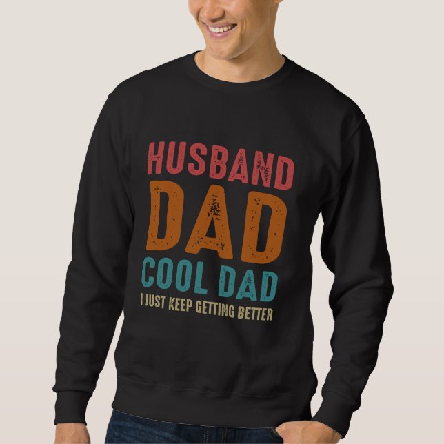 Ehemann Papa Cooler Papa Ich werde immer besser Sweatshirt (Vorderseite)