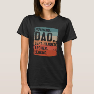 Ehemann Vater Linkshänder Bogenschütze Legende Bog T-Shirt
