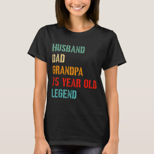 Ehemann Vater Opa 75 Jahre alte Legende 75. T-Shirt
