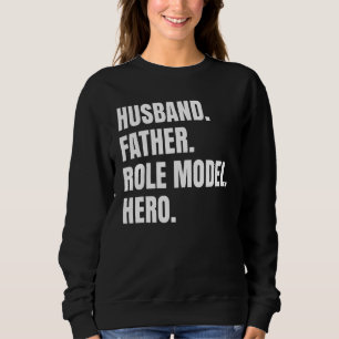 Ehemann Vater Rolle Vorbild für Vater Väter D Sweatshirt