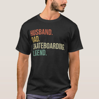 Ehemann Vater Skateboarding-Legende T-Shirt