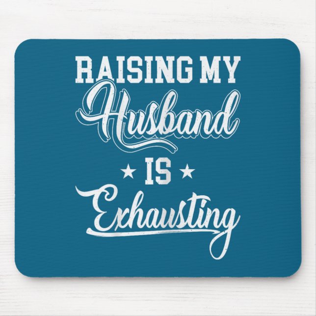 Ehepartner großziehen anstrengend lustiger Spruch  Mousepad (Vorne)
