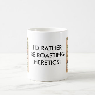 Eher brät Häretiker Kaffeetasse