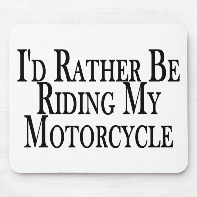 Eher reitet mein Motorrad Mousepad (Vorne)