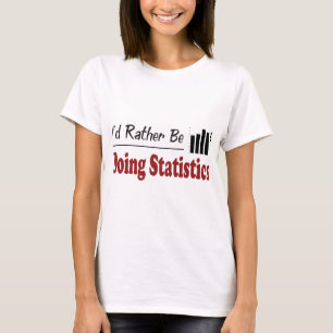 Eher tut Statistiken T-Shirt