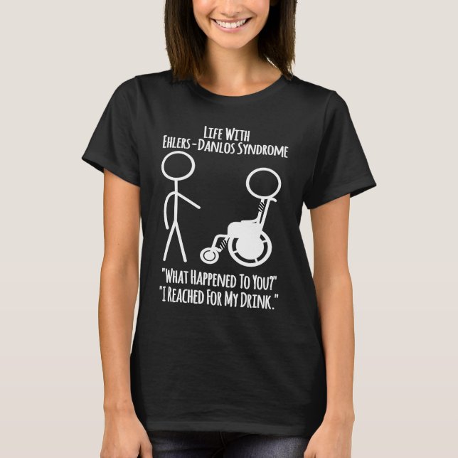 Ehlers Danlos Awareness  Life With EDS  Reached fo T-Shirt (Vorderseite)