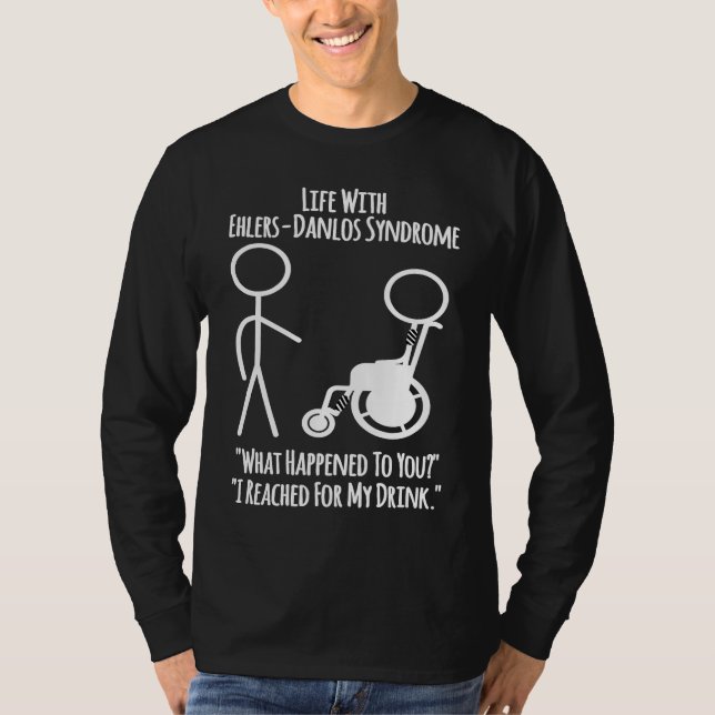 Ehlers Danlos Awareness  Life With EDS  Reached fo T-Shirt (Vorderseite)