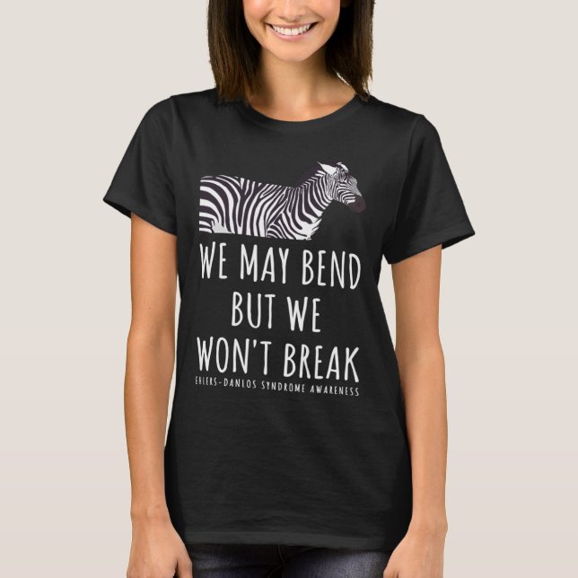 Ehlers Danlos Awareness  We May Bend But We Won t  T-Shirt (Vorderseite)
