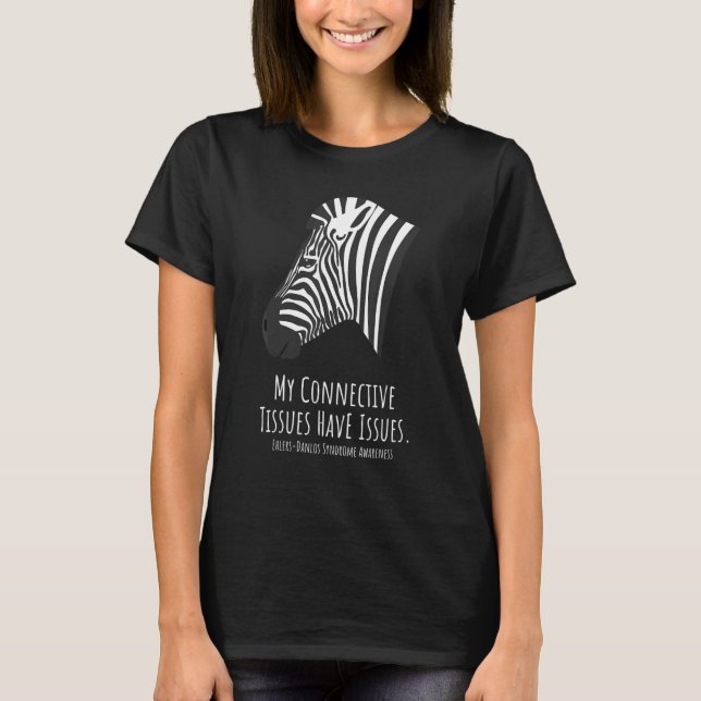 Ehlers Danlos Syndrome My Connective Tissues Have  T-Shirt (Vorderseite)