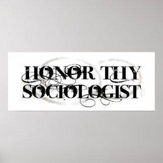 Ehre deinen Soziologen Poster