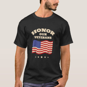 Ehre für unsere Veteranen Zitat Veteranen Day Army T-Shirt