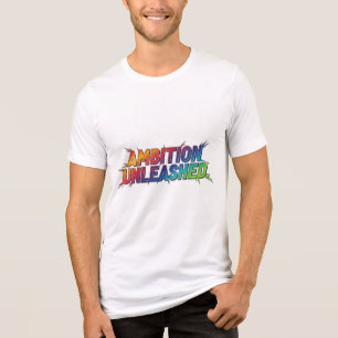 Ehrgeiz entfesselt. Tri-Blend shirt