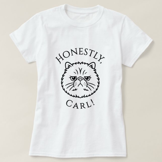 Ehrlich gesagt, Carl! T-Shirt (Design vorne)
