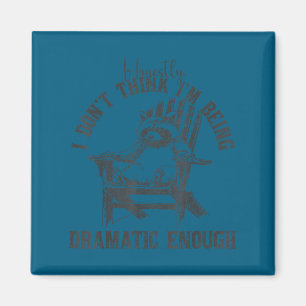 Ehrlich gesagt glaube ich, dass ich nicht dramatis magnet