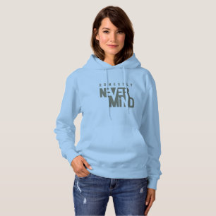 Ehrlich, nie im Sinn Hoodie