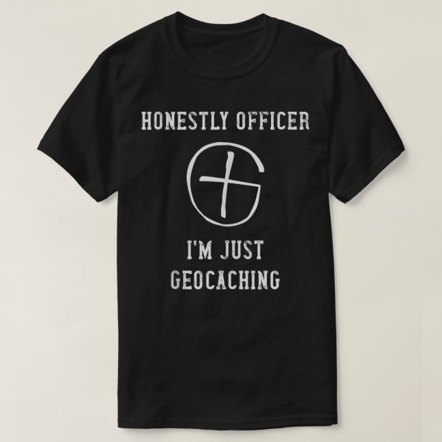Ehrlich Officer Im Just Geocaching Outr Adventure T-Shirt (Design vorne)