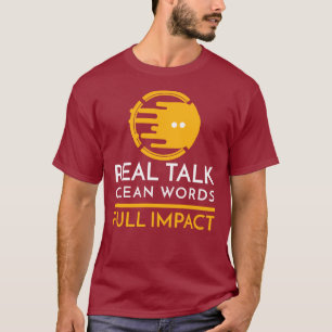 Ehrliche Worte. Saubere Sprache. Volle Wirkung T-Shirt