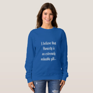 Ehrlichkeit ist ein wertvolles Geschenk Shirt
