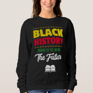 Ehrung der Vergangenheit Inspiration für die Zukun Sweatshirt