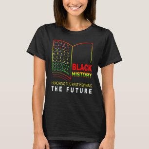 Ehrung der Vergangenheit Inspirierend Schwarzgesch T-Shirt