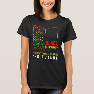 Ehrung der Vergangenheit Inspirierend Schwarzgesch T-Shirt