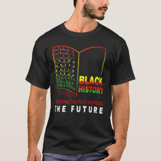 Ehrung der Vergangenheit Inspirierend Schwarzgesch T-Shirt