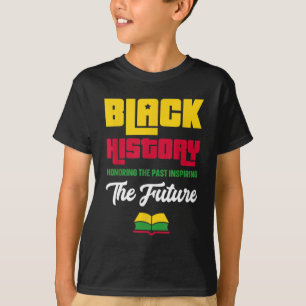 Ehrung des vergangenen Inspirierend Schwarzgeschic T-Shirt
