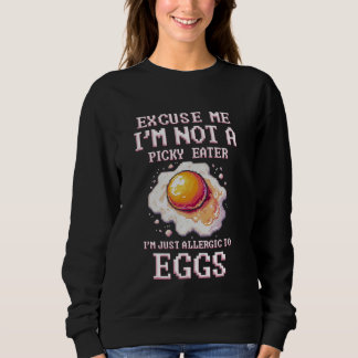 Eiallergie Ich bin nur allergisch gegen Eier Sweatshirt