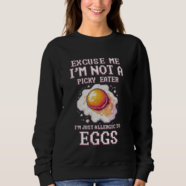 Eiallergie Ich bin nur allergisch gegen Eier Sweatshirt (Vorderseite)