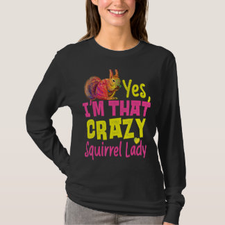 Eichhörnchen Acorn Ja, ich bin diese verrückte Eic T-Shirt