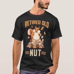 Eichhörnchen AlNut Funny Retirement T-Shirt