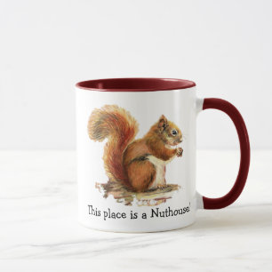 Eichhörnchen Dieser Ort ist ein Nuthouse! Spaß Tasse