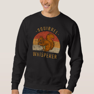 Eichhörnchen - Eichhörnchen-Flüsterer Sweatshirt