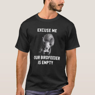 Eichhörnchen Entschuldigen Sie, Ihr Birdfeeder ist T-Shirt