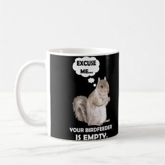 Eichhörnchen Entschuldigung, Ihr VogelFeeder ist l Kaffeetasse