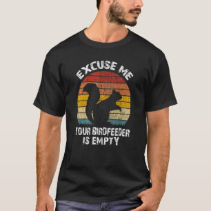 Eichhörnchen Entschuldigung, Ihr Vogelfutterhaus i T-Shirt