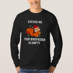 Eichhörnchen Entschuldigung, Ihr Vogelfutterhaus i T-Shirt