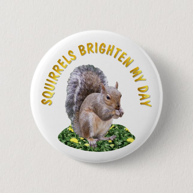 Eichhörnchen erhellen meinen Tag Button (Vorderseite)